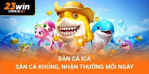 Bắn Cá ICA Săn Cá Khủng, Nhận Thưởng Mỗi Ngày 1