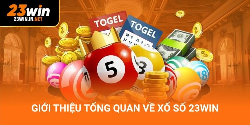 Giới thiệu tổng quan về xổ số 23win