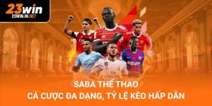 SABA Thể Thao – Cá Cược Đa Dạng, Tỷ Lệ Kèo Hấp Dẫn
