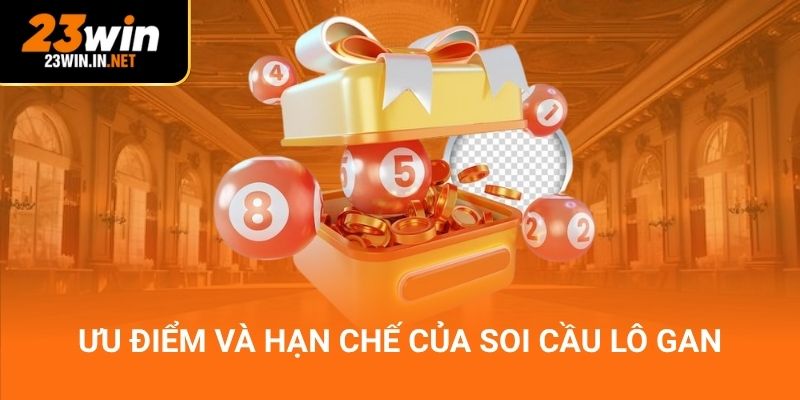 Ưu điểm và hạn chế của soi cầu lô gan